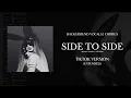 Download Lagu Ariana Grande - Side to side (TikTok Ver. + EXTENDED) | background vocals