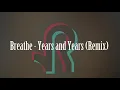 Download Lagu Breathe - Years and Years (remix)