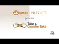 Lagu Kotak Private presenteert Take \u0026 Counter Take: Is India een veilige gok voor grote investeerders?...