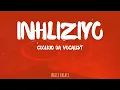 Lagu Coolkiid Da Vocalist - Inhliziyo (Lyrics)