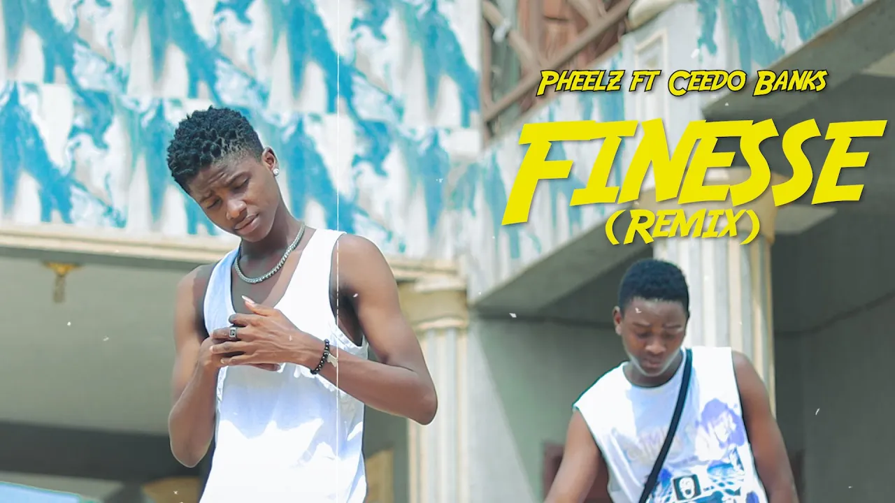 Pheelz - Finesse ft Ceedo Banks (Remix) | "ah finesse if i broke na my business"