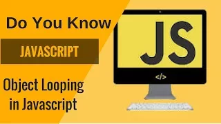 Learn Javascript - Object Looping in Javascript