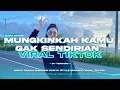 Download Lagu DJ_MUNGKINKAH_KAMU_GAK_SENDIRIAN_R'MIX_( PIAW )