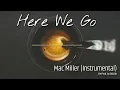 Mac Miller - Here We Go INSTRUMENTAL [Prod. DOLi0N]
