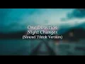 one direction - night changes (slowed tiktok version)