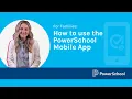 How to use the PowerSchool Mobile App