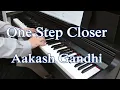 One Step Closer／Aakash Gandhi／ワンステップクローザー／アカシュ・ガンジー  ピアノ cover（電子ピアノとグランドピアノとの弾き比べ）