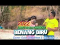 Download Lagu BENANG BIRU || MEGGI Z || DANGUT HITS 2022 || COVER: OCHA SHAPTRIASA \u0026 ABU L PURAB
