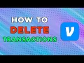 How To Delete Transactions On Venmo Quick Tutorial