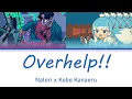 Download Lagu Natori x Kobo Kanaeru - Overhelp!! (Color Coded Lyrics)