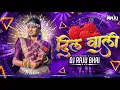 Lagu Dil Wali Mola || दिल वाली मोला ||Trending Song || || Dj Raju Bhai || 2025 Mix