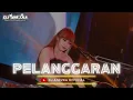FUNKOT - PELANGGARAN x GUYON WATON ll BY DJ ANEZKA OFFICIAL