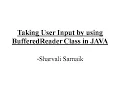 User Input by BufferedReader class in JAVA lecture 6 by Sharvali Sarnaik