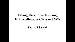 User Input by BufferedReader class in JAVA lecture 6 by Sharvali Sarnaik