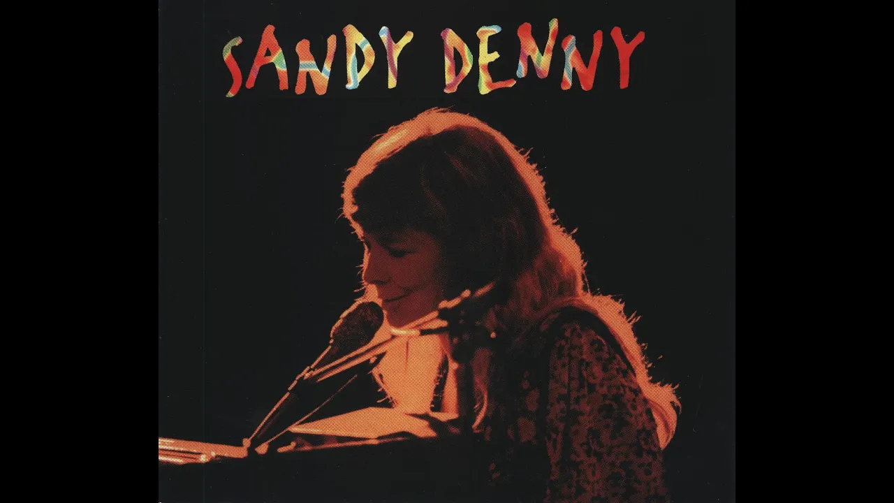 WHO KNOWS WHERE THE TIME GOES (LIVE) - SANDY DENNY & FRIENDS WHO KNOWS WHERE THE TIME GOES (LIVE) - SANDY DENNY & FRIENDS