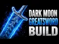 This Build Makes the Dark Moon Greatsword Insane