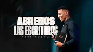 ÁBRENOS LAS ESCRITURAS | Pastor Moisés Bell
