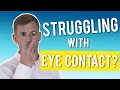 Download Lagu Social Anxiety: Eye Contact (Stop Being Awkward)