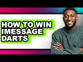 How to Win Imessage Darts - Step by Step