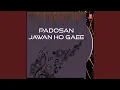 Download Lagu Padosan Jawan Hogayee