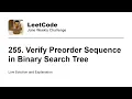 255 Verify Preorder Sequence in Binary Search Tree - Week Leetcode June Challenge