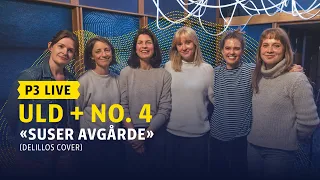 P3 Live: Uld og No. 4 – «Suser avgårde» (Delillos cover)