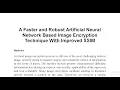 A Faster and Robust Artificial Neural Network Based Image Encryption Technique With Improved SSIM