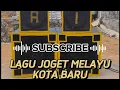 Download Lagu LAGU JOGET MELAYU KOTA BARU🎶🎶
