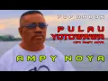 Download Lagu Ampi Noya - Yotowawa | Official Video | Lagu Kisar