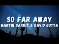 Download Lagu Martin Garrix \u0026 David Guetta - So Far Away ft. Jamie Scott \u0026 Romy Dya (Lyrics)