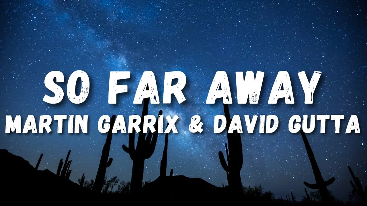 Martin Garrix & David Guetta - So Far Away ft. Jamie Scott & Romy Dya (Lyrics)