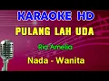 Download Lagu PULANGLAH UDA - Ria Amelia | KARAOKE Nada Wanita