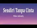 Download Lagu Niken Salindry - SENDIRI TANPA CINTA (Lirik Lagu)