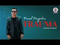 Download Lagu PANIEL PANJAITAN | TRAUMA | (OFFICIAL MUSIC VIDEO) | SONG WRITER SERLI NAPITU