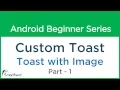 Android Tutorial Custom Toast message in android Part - 1