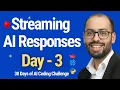 Live Stream AI Responses Day 3 30 Days of AI Coding Challenge Streamlit Snowflake