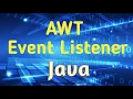 AWT Listener interface Java Types of Listener Interface