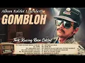 Album Koleksi legendaris GOMBLOH - Apel, Semakin Gila, Kau Robek Hatiku