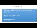 C Programming Lecture 5 printf function Comments in C Program Basic template of C Program