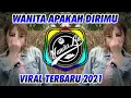 Download Lagu DJ WANITA APAKAH DIRIMU INI (WANITA ASU) X GEMES KAMU MEMANG GEMES 2021