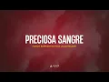 Preciosa Sangre - Ya No Soy Esclavo | Marco Barrientos - Julio Melgar - Yvonne Muñoz & Más