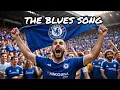 Chelsea Anthem - Blue is the colour