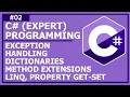 C Expert OOP - Lecture 2 Exception Handling Dictionary Method Extensions LinQ Property GET SET