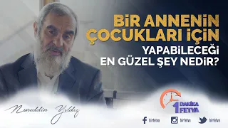 Bir annenin çocukları için yapabileceği en güzel şey nedir?
