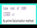 Cube root of 1000 1000 By prime factorization method
