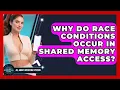 Why Do Race Conditions Occur In Shared Memory Access - All About Operating Systems