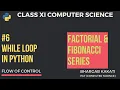 while loop in python Flow of Control Class 11 CBSE Computer Science
