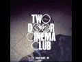 Download Lagu Eat That Up, It's Good For You - Two Door Cinema Club