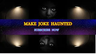 Make Joke Haunted Live Stream