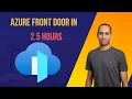 Azure Front Door FULL COURSE IN 2 5 HOURS
